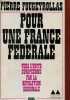 Pour une France fédérale - vers l'unité européenne par la révolution régionale - Collection grand format médiations.. Fougeyrollas Pierre
