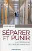 "Séparer et punir - Une géographie des prisons françaises - Collection "" Espaces et milieux "".". Milhaud Olivier