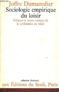 "Sociologie empirique du loisir - Critique et contre-critique de la civilisation du loisir - Collection "" Sociologie ""."