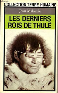Les derniers rois de thulé - Avec les Esquimaux polaires face à leur destin - Collection terre humaine presses pocket n°3001.
