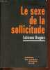 "Le sexe de la sollicitude - Collection "" non conforme "" - dédicace de l'auteur.". Brugère Fabienne