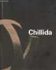 Chillida - Galerie nationale du Jeu de Paume.. Collectif
