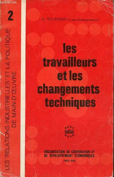 Les travailleurs et les changements techniques - Collection les relations industrielles et la politique de main-d'oeuvre n°2.. A.Touraine C.Durand ...