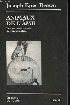 Animaux de l'âme - Les animaux sacrés des Sioux oglala.. Epes Brown Joseph
