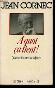 A quoi ça tient ! - Quarante histoires sur la justice.