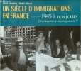Un siècle d'immigrations en France - Troisième période 1945 à nos jours - Du chantier à la citoyenneté ?. Assouline David & Lallaoui Mehdi