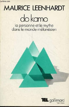 "Do kamo la personne et le mythe dans le monde mélanésien - Collection "" Tel n°95 "".". Leenhardt Maurice