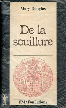 "De la souillure - Essai sur les notions de pollution et de tabou - Collection "" Fondations "" .". Douglas Mary