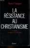 La résistance au christianisme - Les hérésies des origines au XVIIIe siècle.. Vaneigem Raoul