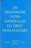 Les dimensions internationales du droit humanitaire.. Collectif