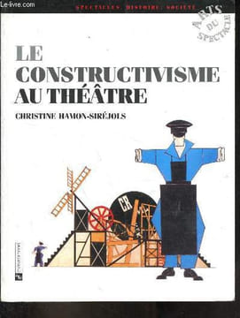"Le constructivisme au théâtre - Collection "" spectacles, histoire, société "".". Hamon-Siréjols Christine
