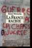 "La France raciste - Collection "" l'épreuve des faits "".". Wieviorka Michel