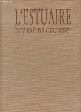 "L'Estuaire "" rivière de Gironde "".". Cocula Anne-Marie & Audinet Eric