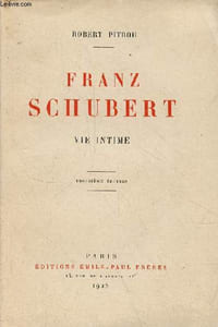 Franz Schubert vie intime - 3e édition.
