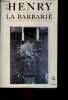 La barbarie - Collection le livre de poche biblio essais n°4085.. Henry Michel
