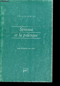 "Spinoza et la politique - Collection "" Philosophies n°8 ""."