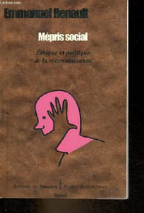 "Mépris social - Ethique et politique de la reconnaissance - dédicace de l'auteur - Collection "" Poches de résistance ""."