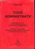 Dalloz Code Administratif - Pouvoirs publics - collectivités locales - contentieux administratif - domaine, élections, expropriation, fonction ...