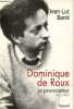 Dominique de Roux - Le provocateur 1935-1977.. Barré Jean-Luc