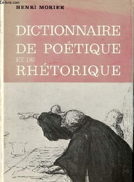 Dictionnaire de poétique et de rhétorique.. Morier Henri