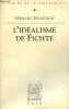 "L'idéalisme de Fichte - seconde édition - Collection "" Bibliothèque d'histoire de la philosophie "".". Bourgeois Bernard