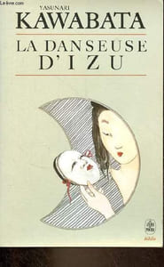 La Danseuse d'Izu - Nouvelles - Collection le livre de poche biblio n°3023.