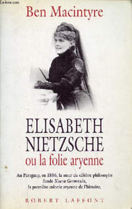 Elisabeth Nietzsche ou la folie aryenne - Au Paraguay, en 1886, la soeur du célèbre philosophe fonde Nueva Germania, la première colonie aryenne de l'histoire.