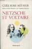 Nietzsche et Voltaire - De la liberté de l'esprit et de la civilisation.. Métayer Guillaume