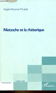 "Nietzsche et la rhétorique - Collection "" Commentaires philosophiques ""."