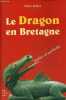 Le Dragon en Bretagne - Mythes et symboles.. Arlaux Claire