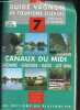 Guide vagnon du tourisme fluvial avec cartes et navigation n°7 - Canaux du midi - Garonne - Gironde - Baïse - Lot Aval.. Morlot Jean