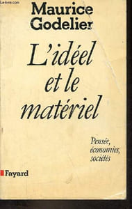 L'idéel et le matériel - Pensée, économies, sociétés.