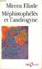 Méphistophélès et l'androgyne - Collection folio essais n°270.. Eliade Mircea