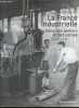 La France industrielle - Gens des ateliers et des usines 1890-1950.. Woronoff Denis