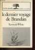 Le dernier voyage de Brandan - Collection l'arbre double - Exemplaire n°1490/1850 sur vergé ivoire des Papeteries Arjomari.. White Kenneth