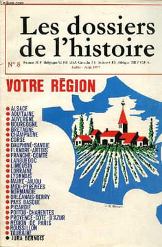 Les dossiers de l'histoire n°8 juillet-août 1977 - Votre région - Nos petites patries sont en danger - inquiétudes alsaciennes - l'aquitaine - ...
