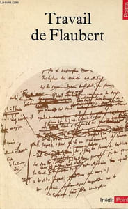 "Travail de Flaubert - Collection "" Points n°150 ""."