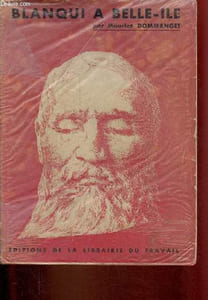 "Auguste Blanqui a Belle-Ile (1850-1857) - Collection "" faits et documents n°15 ""."