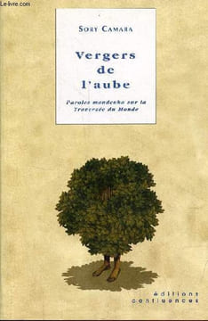 Vergers de l'aube - Paroles mandenka sur la Traversée du Monde - dédicace de l'auteur.. Camara Sory