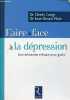 Faire face à la dépression - Une démarche efficace pour guérir.. Dr Cungi Charly & Dr Note Ivan-Druon