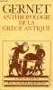 Anthropologie de la Grèce antique - Collection Champs n°105.. Gernet Louis
