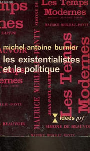 Les existentialistes et la politique - Collection idées n°116.