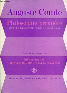 Philosophie première cours de philosophie positive leçons 1 à 45.. Comte Auguste