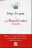 La disqualification sociale - Essai sur la nouvelle pauvreté - Collection Quadrige essais débats.. Paugam Serge