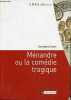 "Ménandre ou la comédie tragique - Collection "" Cnrs littérature "".". Cusset Christophe