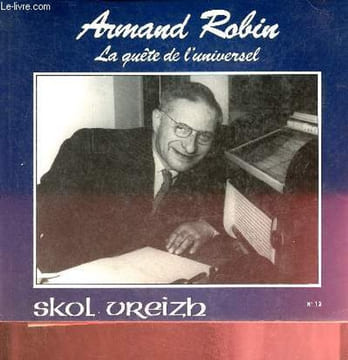 Armand Robin la quête de l'universel - Skol Vreizh l'école bretonne n°12 mai 1989.. Balcou Jean & Bescond Jean & Combot Paolig