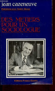Des métiers pour un sociologue - Entretiens avec André Akoun.