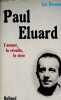 Paul Eluard l'amour, la révolte, le rêve.. Decaunes Luc