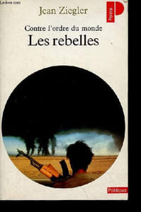 Contre l'ordre du monde - Lles rebelles - Mouvements armés de libération nationale du tiers monde - Collection Points Politique n°126.