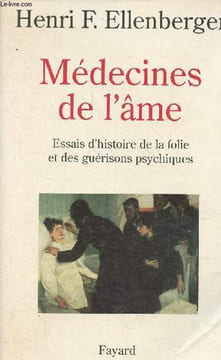 Médecines de l'âme - Essais d'histoire de la folie et des guérisons psychiques.. Ellenberger Henri F.